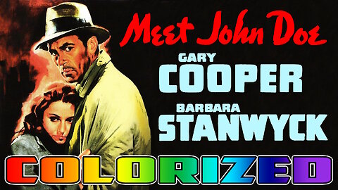 Meet John Doe - AI COLORIZED (Excellent Quality) - HD - Starring Gary Cooper and Barbara Stanwyck