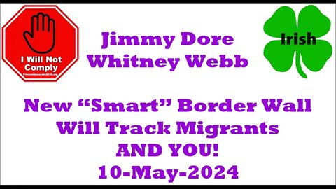 New “Smart” Border Wall Will Track Migrants AND YOU 10-May-2024