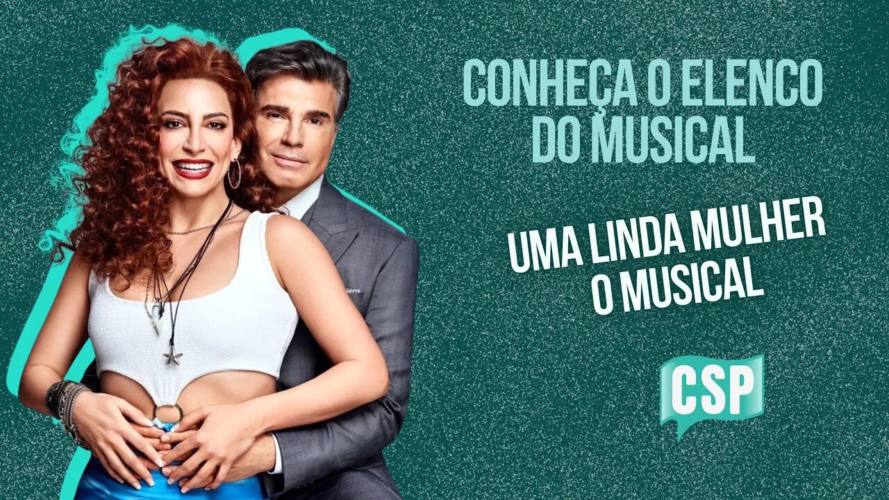 Conheça o elenco do musical Uma Linda Mulher 2023 - Primeira montagem no Brasil - Teatro Santander