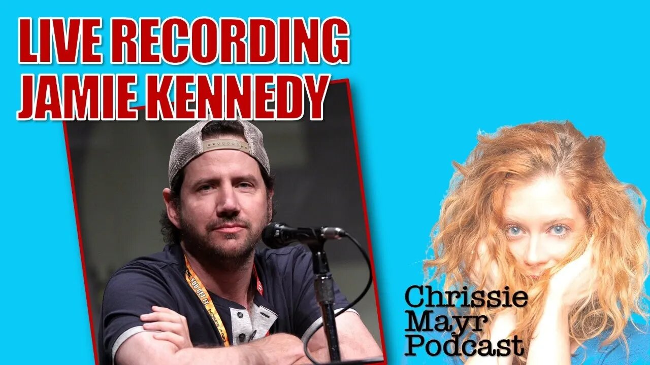 Chrissie Mayr Podcast with Jamie Kennedy! Scream! Hollywood! Comedy!