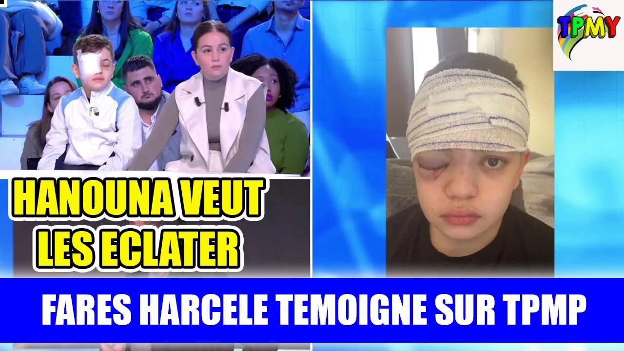 MALTRAITANCE DE FARES 12 ans : IL TEMOIGNE SUR TPMP. HANOUNA JAI ENVIE DY ALLER MOI MÊME #dofla