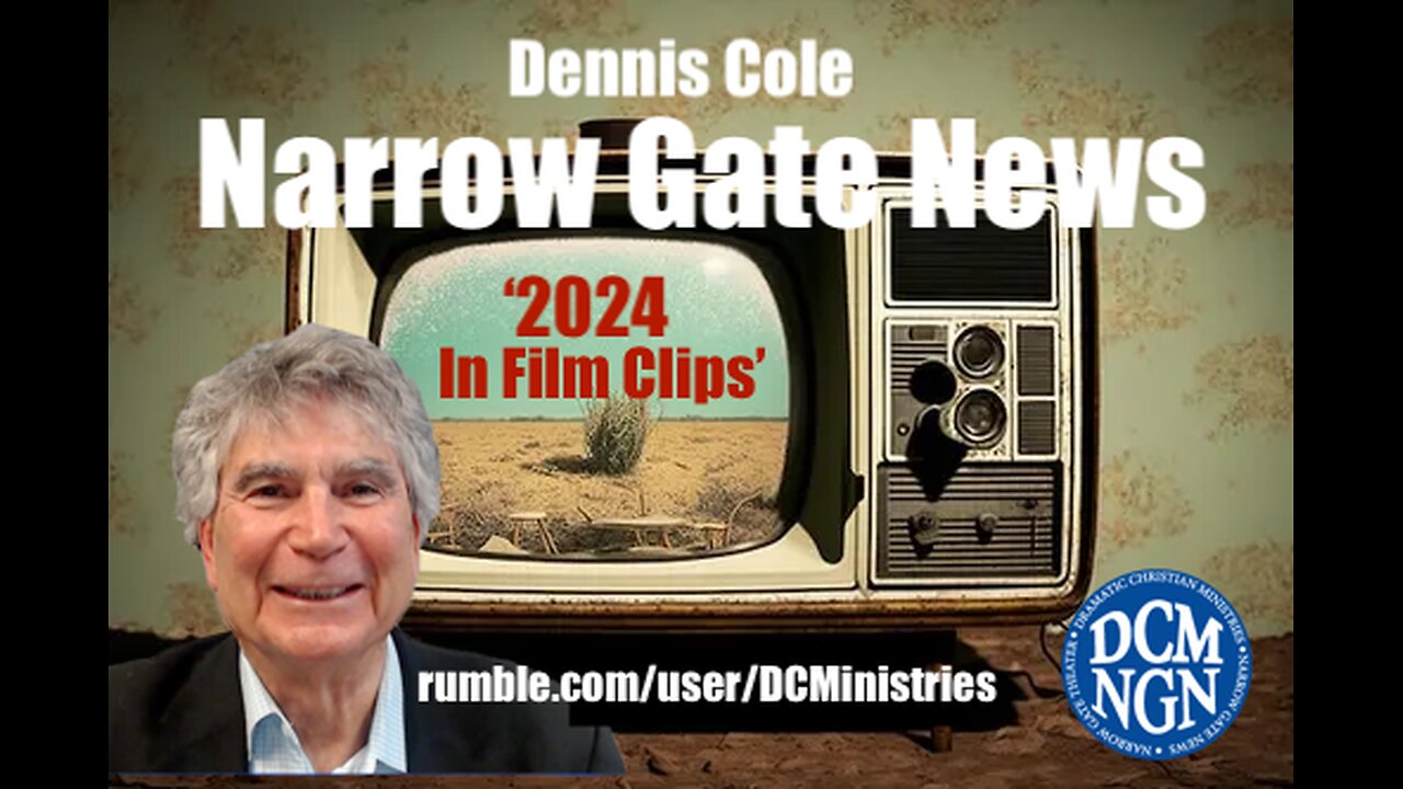 Narrow Gate News 2024 - In Film Clips. Dennis Cole