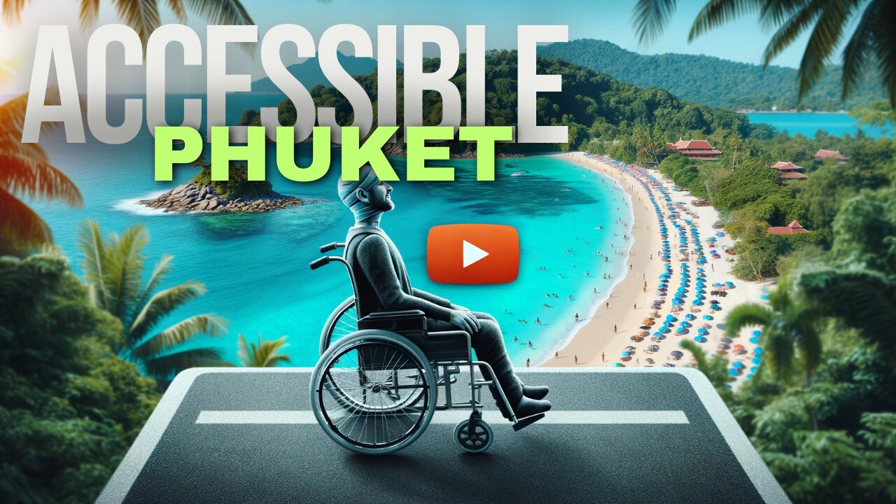 How To Explore Phuket : A Disabled Travelers Guide 👨🦽