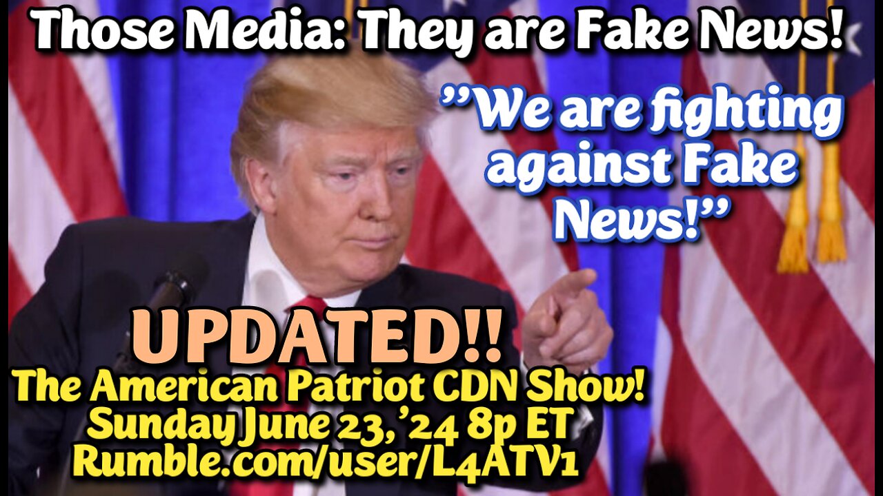 UPDATED! Sun.Jun.23,24 8p ET: Welcome to the Fake News Media era: A Democrat-induced twilight zone of outright lies, false accusations, election rigging, & Weaponized media!