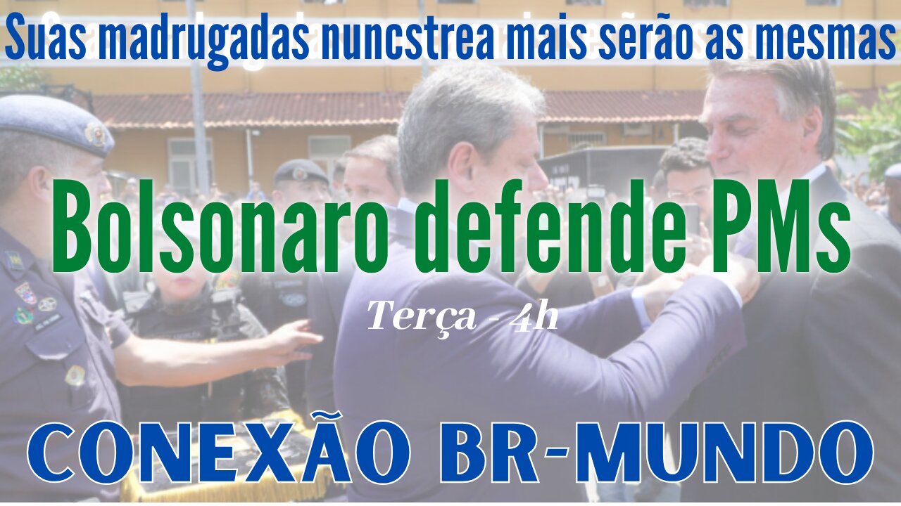 Bolsonaro exalta atuação dos PMs
