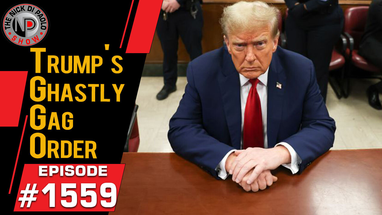 Trumps Ghastly Gag Order | Nick Di Paolo Show #1559