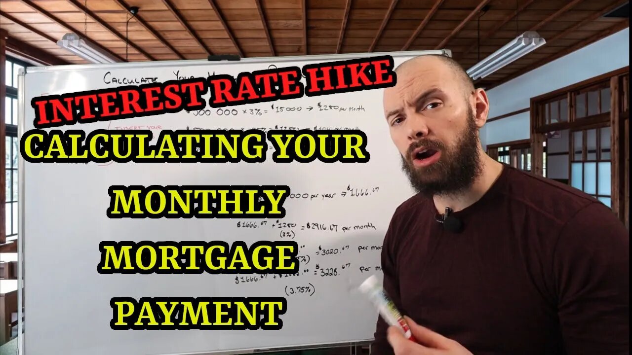 Interest rates HIKE - Calculating YOUR monthly mortgage payment - Real Estate