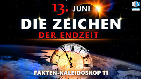 Die Zeichen der Endzeit. Fakten Kaleidoskop. 11. Ausgabe