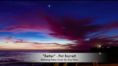 "Better" by Pat Barrett - Relaxing Piano Cover by Guy Faux.