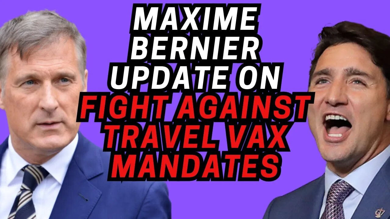 Update on Fight Against Travel Vax Mandates from Max Bernier!