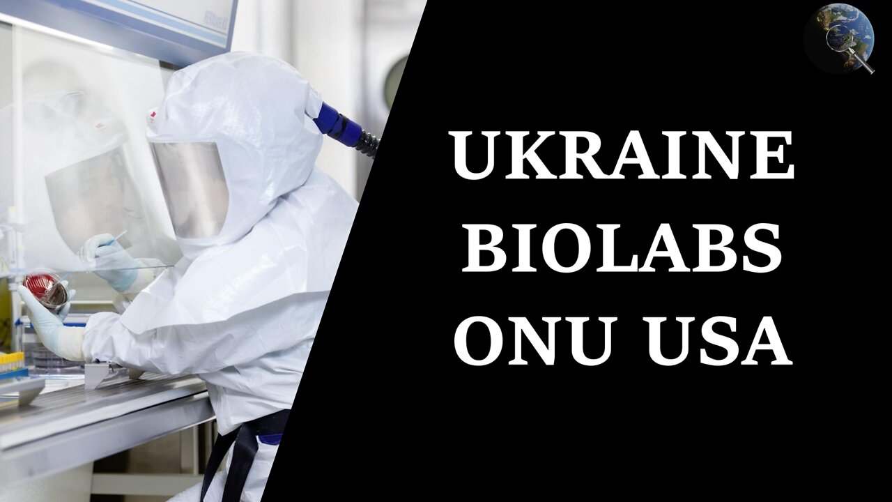 Ukraine - La Russie expose à lONU les biolabs financés par les USA
