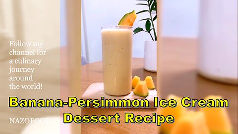 Bananamazing: Persimmon Ice Cream Delight-رسپی موز_طالبی بستنی #NAZIFOOD