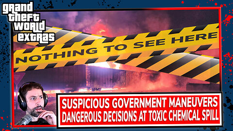 Suspicious Government Maneuvers | Dangerous Decisions At Toxic Chemical Spill