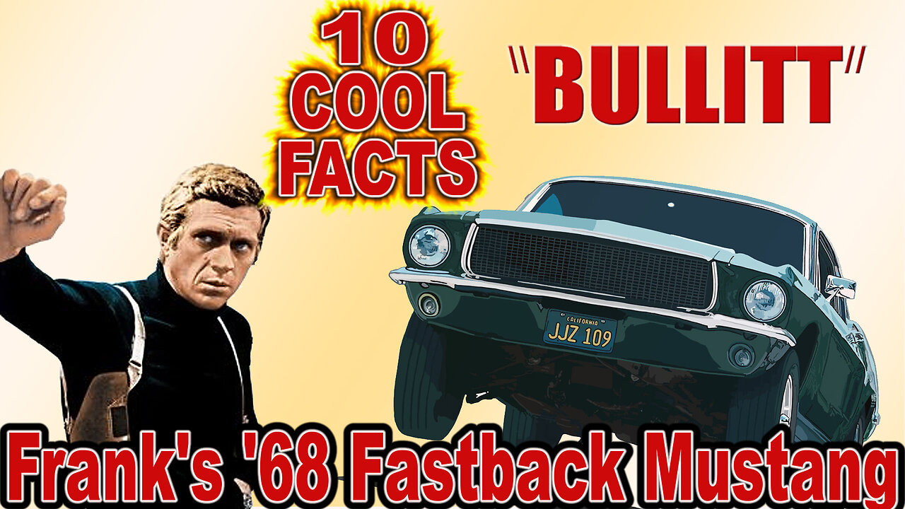 10 Cool Facts About Franks 68 Fastback Mustang - Bullitt (OP: 5/25/23)