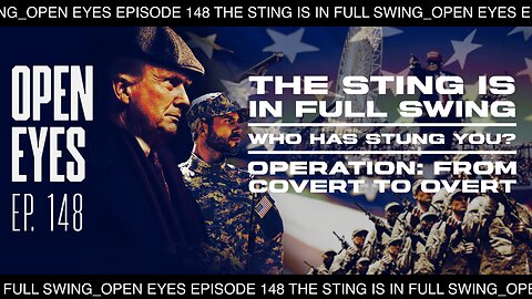 Open Eyes Ep. 148 - "The Sting Is In Full Swing."