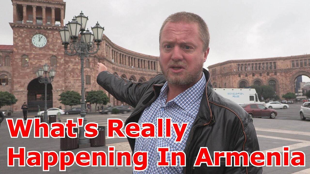 Whats Really Happening In Armenia? I will tell you