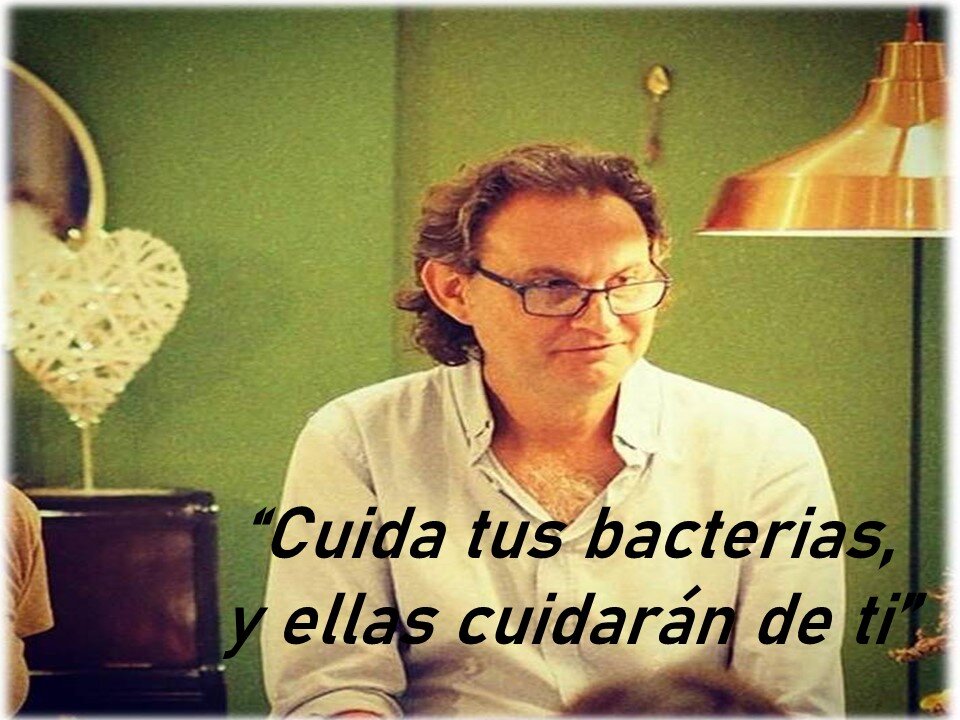 CUIDA DE TUS BACTERIAS, Y ELLAS CUIDARÁN DE TI