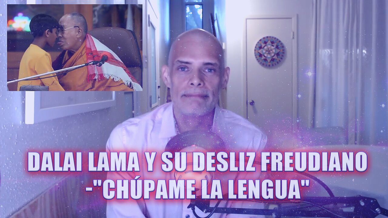 Dalai Lama y su DESLIZ FREUDIANO -Chúpame la lengua”