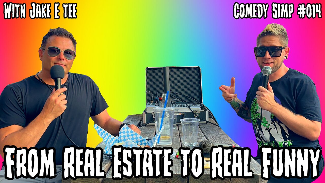 COMEDY SIMP PODCAST #014 - From Real Estate to Real Funny w/ Jake E Tee
