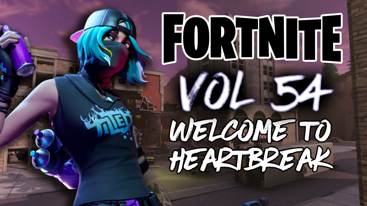 Fortnite Montage Vol. 54 Welcome To Heartbreak