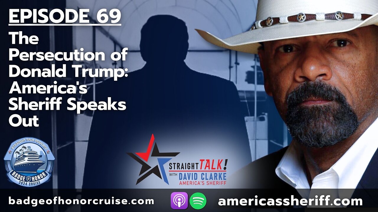 The Persecution of Donald Trump: Americas Sheriff Speaks Out | Episode 69