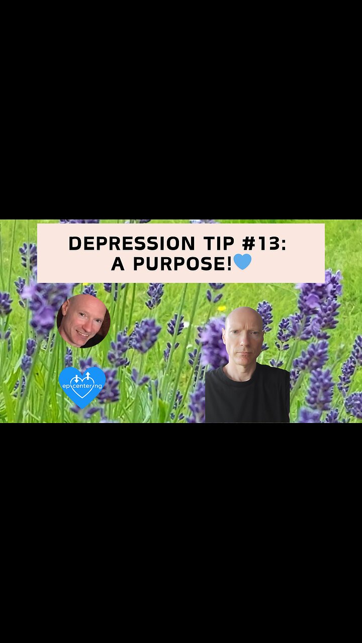 Depression Tip Number 13: Having A Purpose In Life.💙