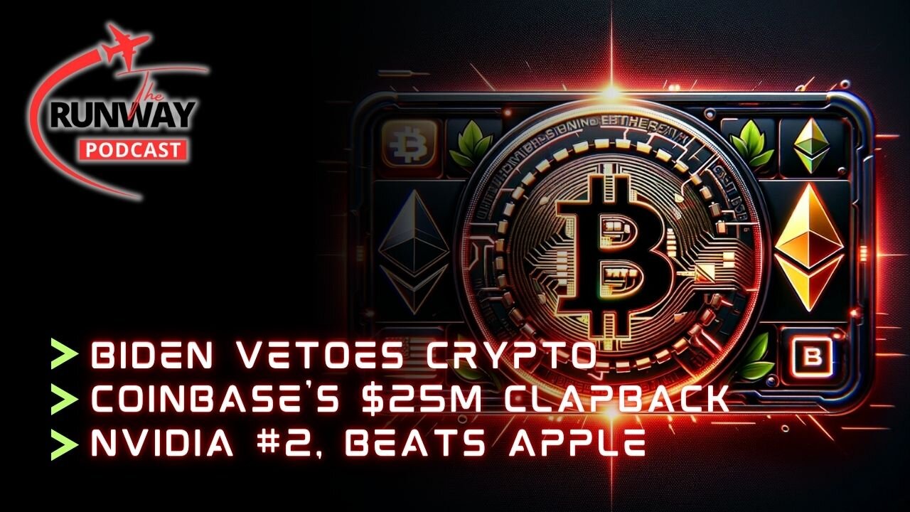 Biden Veto, Coinbases $25M Move, Nvidia Tops Apple, Binance Hack & More | The Runway