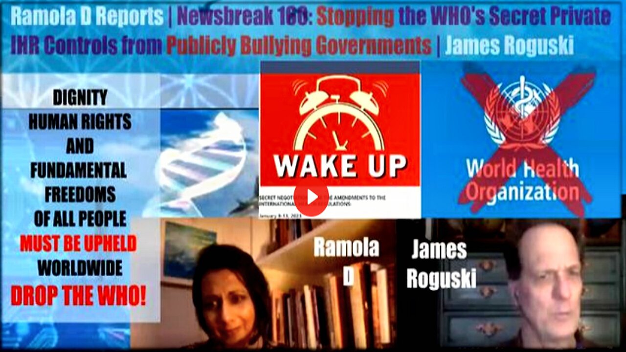 Newsbreak 160: Stopping the WHOs Secret Private IHR Controls from Publicly Bullying Governments