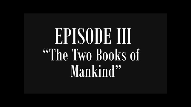 Lost History of Flat Earth: Volume 2, Episode 3—"The Two Books Of Mankind”