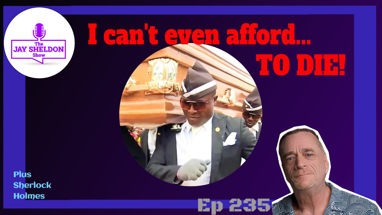 I cant even afford to DIE!