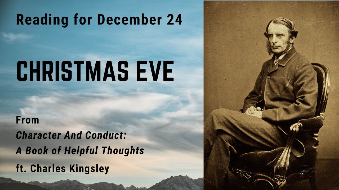 Christmas Eve: Day 356 readings from Character And Conduct - December 24