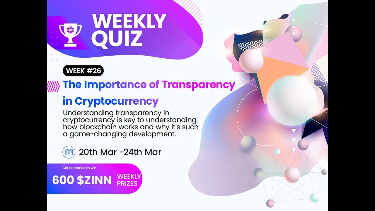 600 $ZINN Quiz Draw 26: The importance of transparency in crypto