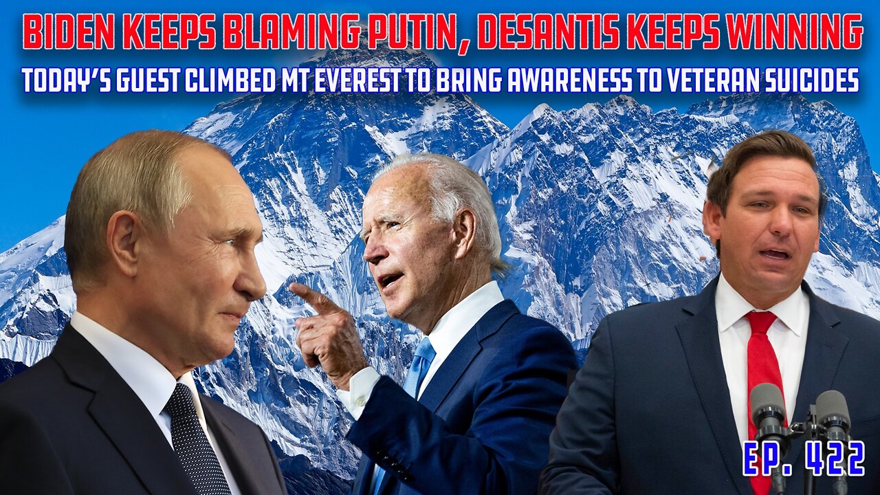 DeSantis Keeps Winning | Veteran Climbs Mt. Everest To Bring Awareness To Veteran Suicides | Ep 422