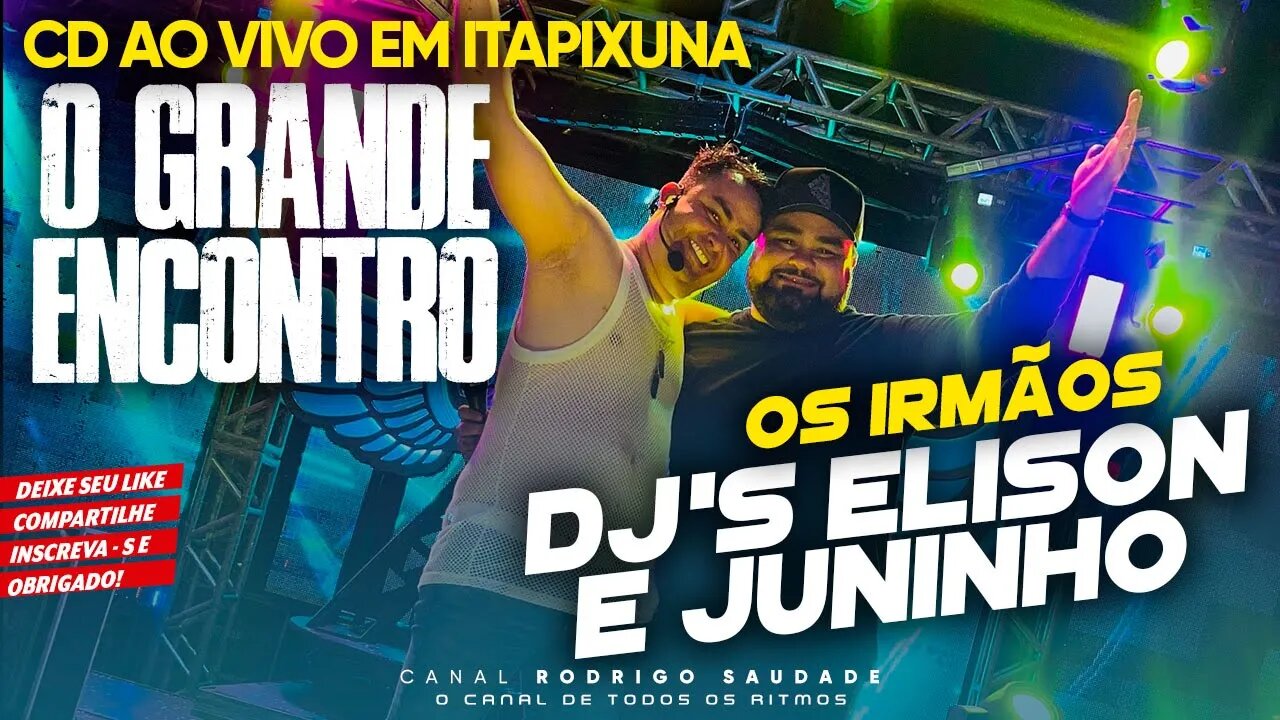 NEW AGE DJS ELISON E JUNINHO POP AO VIVO ITAPIXUNA