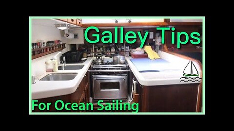 Galley Tips for Sailing an Ocean (on a Bluewater Sailboat) Patrick Childress Sailing Tips #22