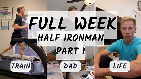 Half Ironman Prep VLOG: 1 Week in the Life of an Average Joe PART 1