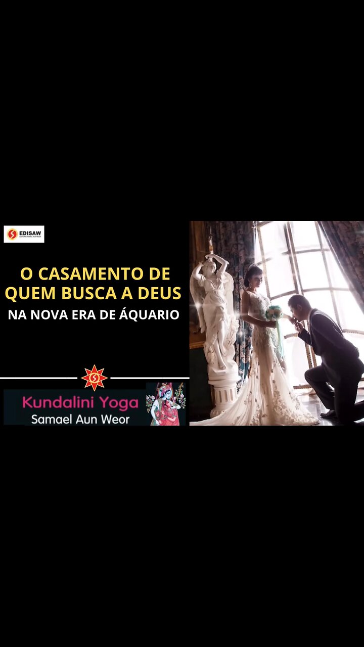O CASAMENTO DE QUEM BUSCA A DEUS - NA NOVA ERA DE ÁQUARIO