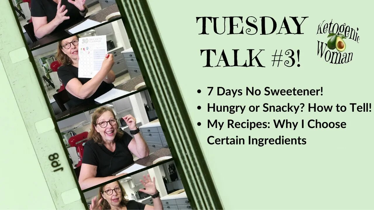 Tuesday Talk | 7 Days Without Sweetener! | Are you Hungry or Snacky? | The Whys Behind my Recipes