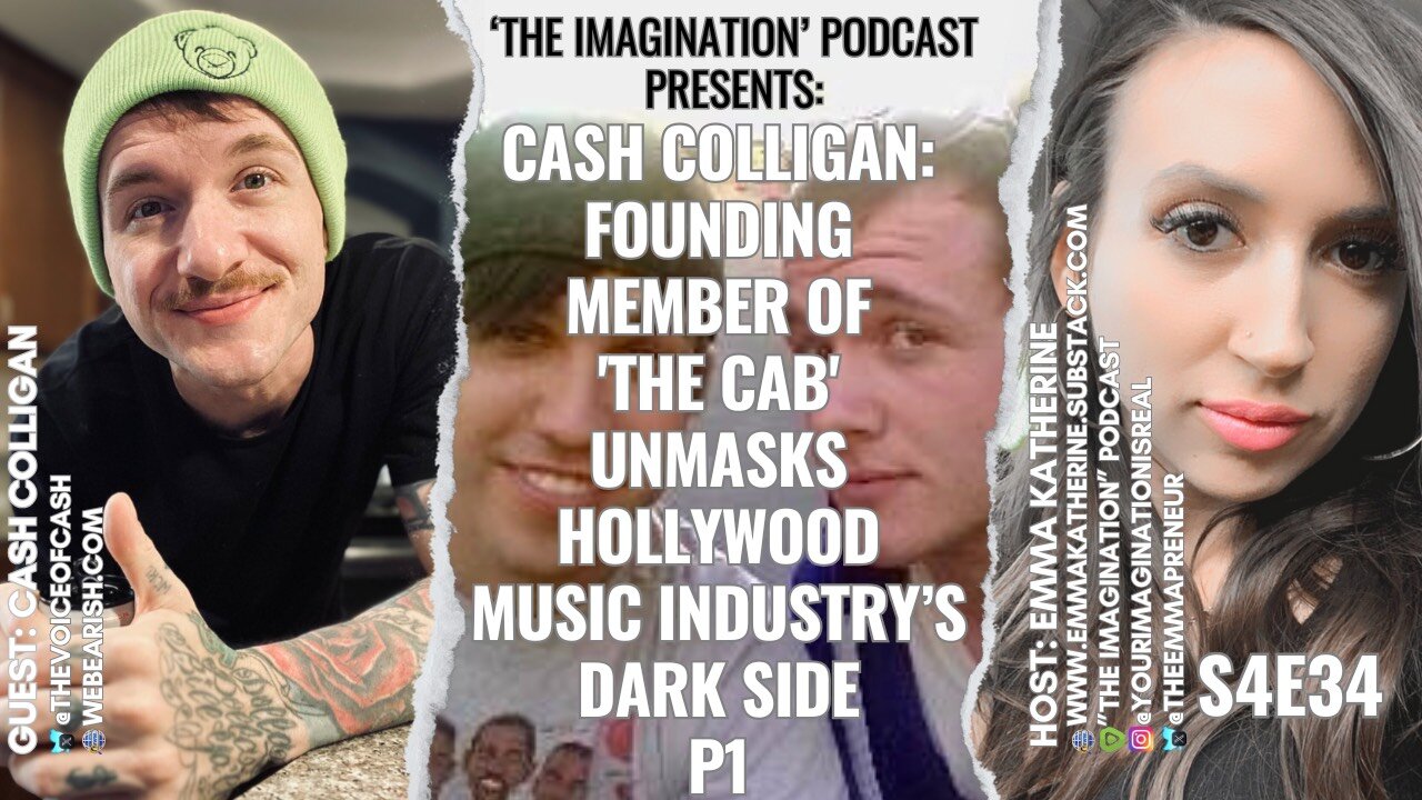 S5E34 | Cash Colligan - Founding Member of The Cab Unmasks Hollywood Music Industry’s Dark Side P1