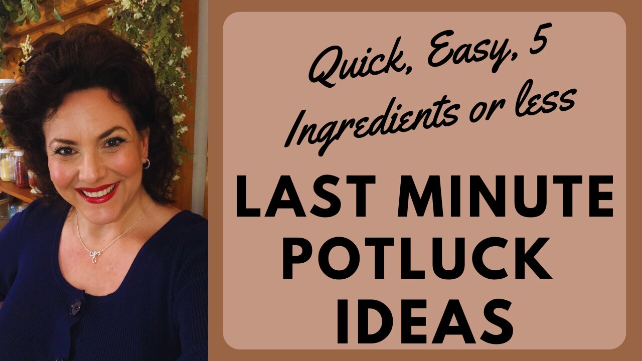 LAST MINUTE POTLUCK IDEAS} LESS THAN 15 MINUTES AND 5 INGREDIENTS