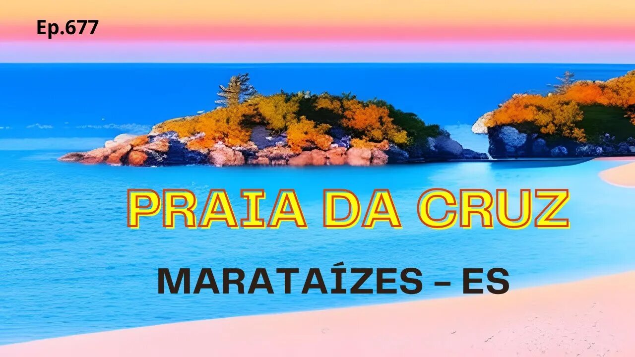 #677 - Praia da Cruz - MarataÃzes (ES) - Expedição Brasil de Frente para o Mar