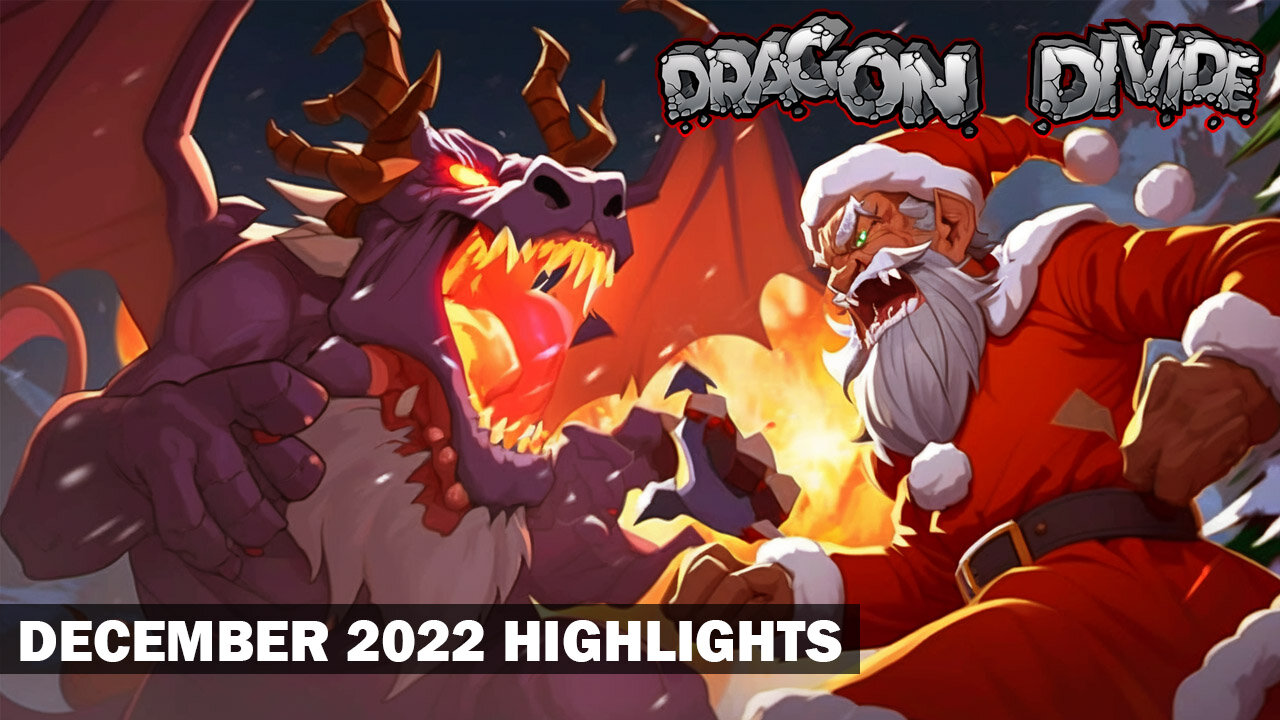 Dragon Divide - December 2022 Highlights - What did you miss?