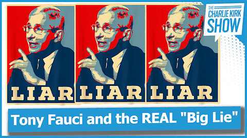 Tony Fauci and the REAL "Big Lie"