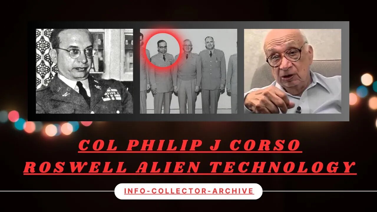 Unveiling The Enigmatic Legacy Col. Philip J. Corso Roswells Extraterrestrial Technological Secrets