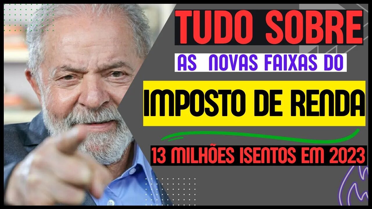 [TUDO SOBRE] A NOVA TABELA IMPOSTO DE RENDA, AS NOVAS FAIXAS DE CONTRIBUIÇÃO | VEJA QUAL SUA FAIXA