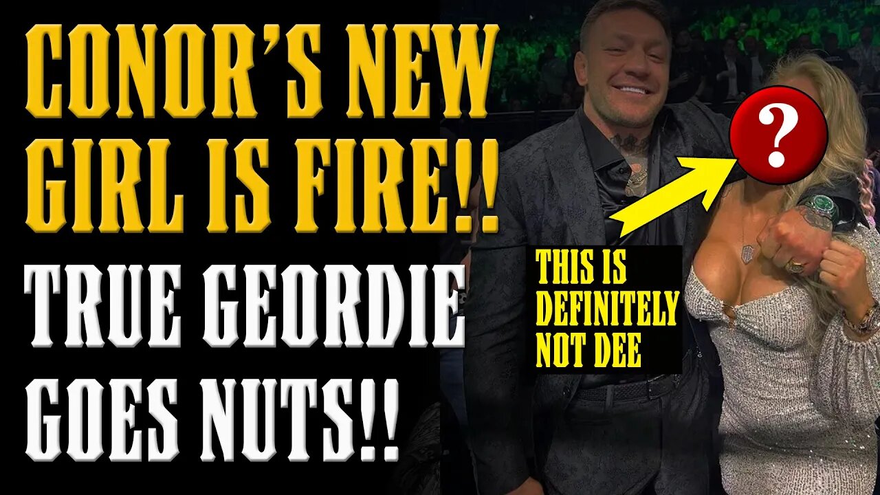 Conor McGregors WILD NIGHT Out with ANOTHER GIRL!! True Geordie goes NUCLEAR on Conor AGAIN!!