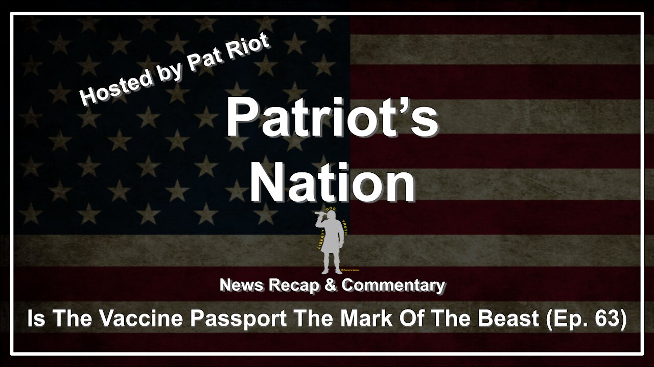 Is The Vaccine Passport The Mark Of The Beast (Ep. 63) - Patriots Nation