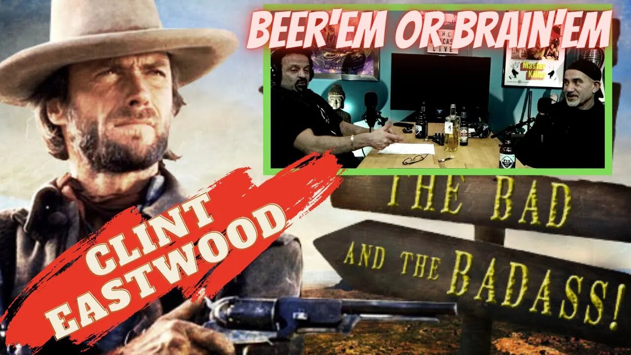 Clint Eastwood! BeerEm or BrainEm! (Updated) #ClintEastwood #DirtyHarry #SpaghettiWestern