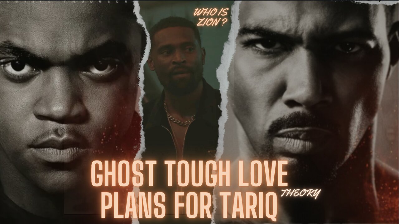 GHOST TOUGH LOVE PLANS FOR TARIQ THEORY