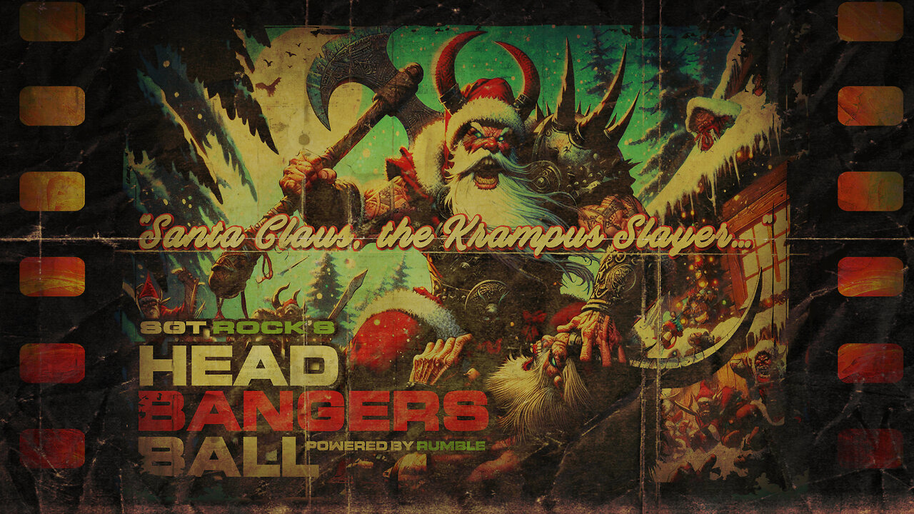 HEADBANGERS BALL – EP 82 – Santa Claus, the Krampus Slayer…”